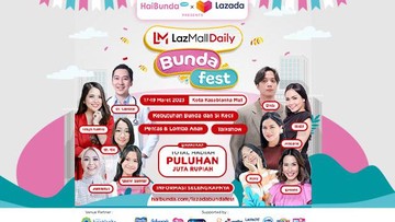 Akhir Pekan Berkesan Bersama Anak di LazMall Daily BundaFest!