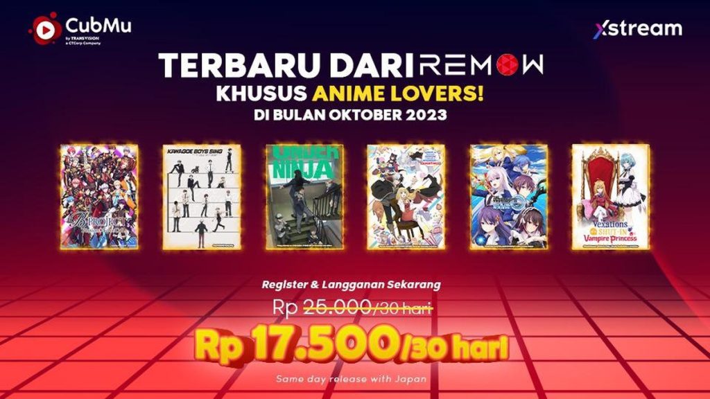 Beragam Anime Terbaik Kini Ada di Xstream dan CubMu Lho…
