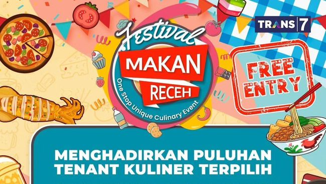 Siap-siap Serbu Festival Makan Receh TRANS7 di Senayan Park Jakarta
