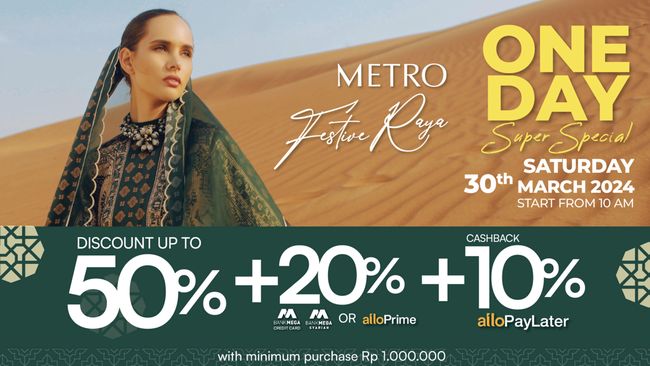 Serbu! METRO FESTIVE RAYA Dimulai 30 Maret 2024, Diskon Sampai 80%